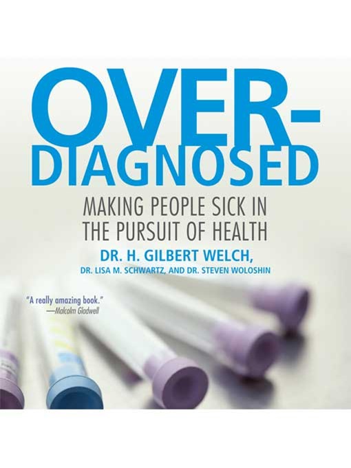 Title details for Overdiagnosed by Lisa M. Schwartz, MD - Available